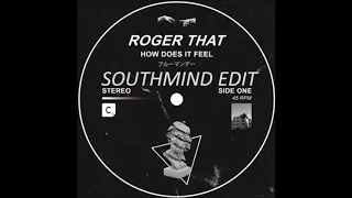 Roger That Uk - How Does It Feel - Southmind Club Edit.