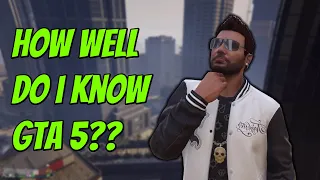 How Well Do I Know GTA 5??