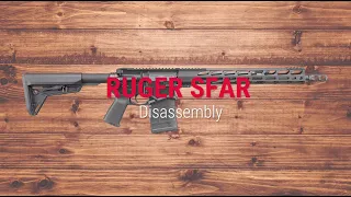 Ruger® SFAR™ Disassembly   Tech Tip
