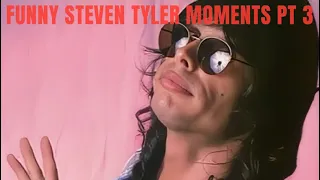 Funny Steven Tyler moments part 3