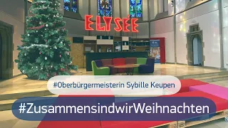 #ZusammensindwirWeihnachten - Oberbürgermeisterin Sibylle Keupen