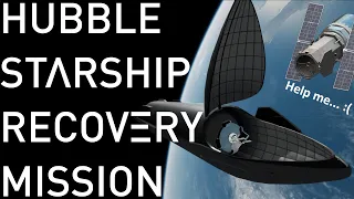 KSP Using STARSHIP to recover the HUBBLE SPACE TELESCOPE! | KSP RSS/RO