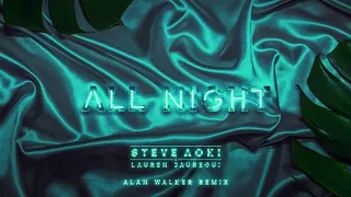 Steve Aoki x Lauren Jauregui - All Night (Alan Walker Remix) [Ultra Music]