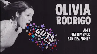 get him back & bad idea right? - Olivia Rodrigo (Guts World Tour Studio Version) | Fanmade