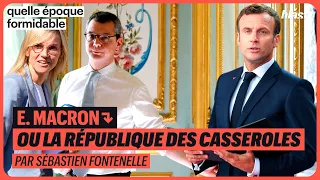 E. MACRON OU LA RÉPUBLIQUE DES CASSEROLES