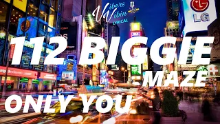 112 ft BIGGIE & MASE - ONLY YOU (Lyrics)