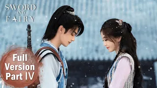 【Sword and Fairy】Full Version Part 4 ——Starring:Xu Kai, Yu Shuxin | ENG SUB