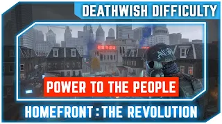 Homefront The Revolution - Power to the People - Walkthrough No Commentary [Deathwish Difficulty]