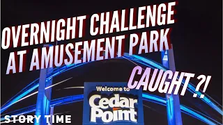 OVERNIGHT CHALLENGE AT AMUSEMENT PARK ! CAUGHT ?! ( Storytime )