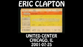 Eric Clapton - 2001-07-25 - Chicago, IL @ United Center [Audio]