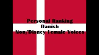 Personal Ranking - Danish Non/Disney Female Voices