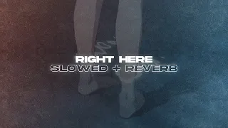 Chase Atlantic - Right Here (Slowed + Reverb)