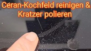 Ceranfeld reinigen & Kratzer polieren - Ceran-Kochfeld