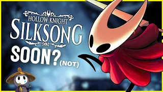 Silksong: It's Not Anytime Soon