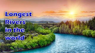 Top 10 Longest Rivers of the World