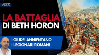 La battaglia di Beth Horon. I giudei massacrano i legionari romani
