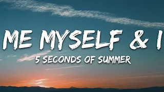 5 Seconds of Summer - Me Myself & I (Lyrics)