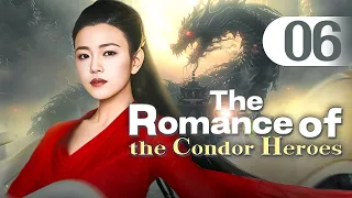 【MULTI-SUB】The Romance of the Condor Heroes 06 | Ignorant youth fell for immortal sister