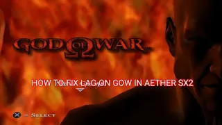 How to fix lag on God of war in aether sx2 emulator