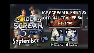 ICE SCREAM 5: FRIENDS | OFFICIAL TRAILER But is Reverse