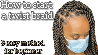 How to start a twist braid| 3 easy method for beginner| tutorial| beginner friendly