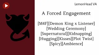 A Forced Engagement [M4F ASMR Roleplay] [Demon King x Listener]