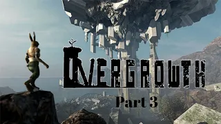 Overgrowth Story Part 3 NoCommentary