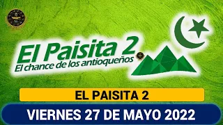 EL PAISITA 2 Resultados del Chance del VIERNES 27 DE MAYO de 2022 ✅🥇🔥💰