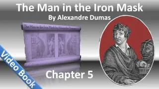 Chapter 05 - The Man in the Iron Mask by Alexandre Dumas - Where, Probably, Moliere Obtained