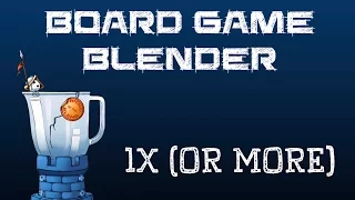 Board Game Blender - 1X (or More)