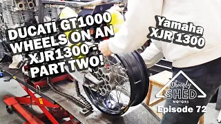 Ducati GT1000 Wheels on an XJR1300 - Part Two! Shoogly Shed Motors Episode 72
