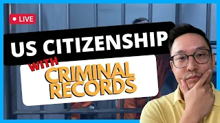 Should I apply for citizenship with a criminal record? | July 20, 2023