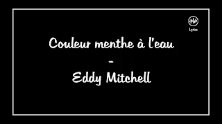 Couleur menthe à l'eau - Eddy Mitchell (Lyrics/Paroles)