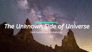 The Unknown side of Universe | Dark Matter and Dark Energy | Astronomy | Mr Anonymous.