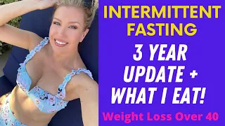 INTERMITTENT FASTING OVER 40 | 3 YEAR UPDATE!