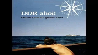 DDR ahoi! - Kleines Land auf großer Fahrt (Teil 1)