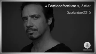 Bon Entendeur, "L'Anticonformisme", Astier, September 2016