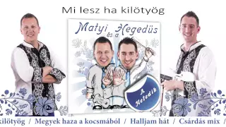 Matyi és a Hegedűs - A Hetedik - album mix!