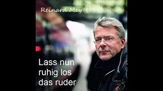 Reinhard Mey - Lass nun ruhig los das ruder