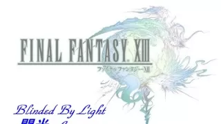 FFXIII 【HQ】[EndlessEdition] Blinded By Light -閃光- Long version (5 loops)