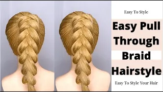 Easy Pull-Through Braid Hairstyle For Beginners | Ponytail Hairstyles | Medium and Long Hairstyles