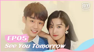 🌞【FULL】明天也想见到你 EP05 | See You Tomorrow | iQiyi Romance