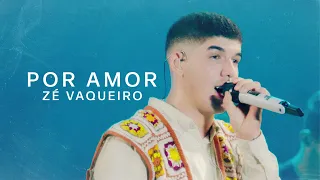 Por Amor - Zé Vaqueiro