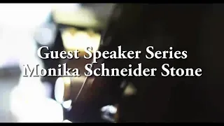 Guest Speaker Series - Monika Schneider Stone - March 20th, 2021