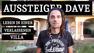 Leben in verlassener Villa | Aussteiger Dave | Sicherheit vs Freiheit - Die Taras # 15