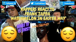 Rappers React To Frank Zappa "Watermelon In Easter Hay"!!!