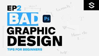 BAD Graphic Design: Tips for beginners EP2