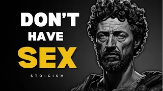 REASONS NOT TO HAVE SEX according To STOICISM