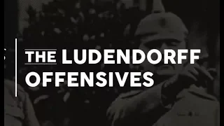 Pershing Lecture Series: The Ludendorff Offensives - Scott Stephenson