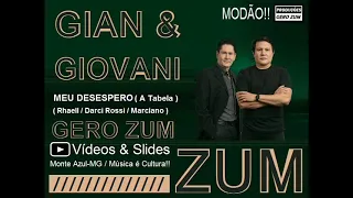 Gian & Giovani - Meu Desespero  ( A Tabela ) Gero_Zum...